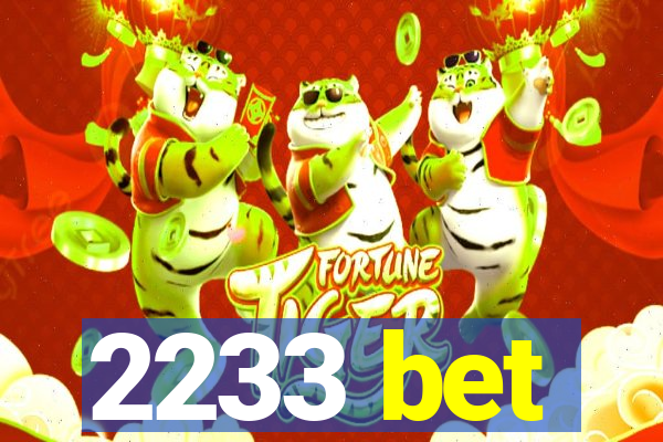 2233 bet